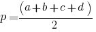 p={(a+b+c+d)}/2