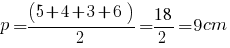 p={(5+4+3+6)}/2=18/2=9 cm